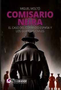 Comisario Neira: El caso del Comando España y los guardias civiles (Edición en letra grande)