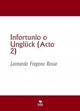 Infortunio o Unglück (Acto 2)