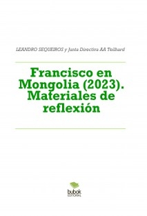 Francisco en Mongolia (2023). Materiales de reflexión