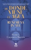 Libro De donde viene el agua, Keni Meya in Atl, autor pedrocalderon