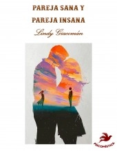 Libro PAREJA SANA Y PAREJA INSANA, autor Linda Isabel Giacomán Canavati Libro PAREJA SANA Y PAREJA INSANA, autor Linda Isabel Giacomán Canavati