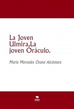 Libro La Joven Ulmira,La joven Oráculo., autor M. Mercedes Osuna Libro La Joven Ulmira,La joven Oráculo., autor M. Mercedes Osuna