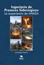 Ingeniería de procesos siderúrgicos - La experiencia de AHMSA Ingeniería de procesos siderúrgicos - La experiencia de AHMSA