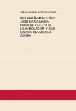 BIOGRAFÍA MONSEÑOR JOSÉ MARÍA MASIÁ, PRIMERO OBISPO DE LOJA-ECUADOR Y SUS CARTAS ENVIADAS A ZUMBA
