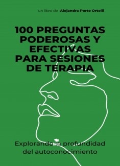 100 Preguntas Efecetivas y Poderosas para Sesiones de Terapia