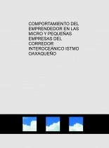 Libro COMPORTAMIENTO DEL EMPRENDEDOR EN LAS MICRO Y PEQUEÑAS EMPRESAS DEL CORREDOR INTEROCEÁNICO ISTMO OAXAQUEÑO, autor Felipe de Jesus Cruz Celis Libro COMPORTAMIENTO DEL EMPRENDEDOR EN LAS MICRO Y PEQUEÑAS EMPRESAS DEL CORREDOR INTEROCEÁNICO ISTMO OAXAQUEÑO, autor Felipe de Jesus Cruz Celis