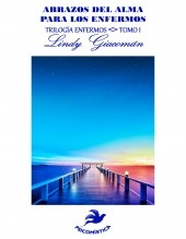 Libro ABRAZOS DEL ALMA PARA LOS ENFERMOS SAGA (TRILOGIA) TOMOI, autor Lindy Giacoman Libro ABRAZOS DEL ALMA PARA LOS ENFERMOS SAGA (TRILOGIA) TOMOI, autor Lindy Giacoman