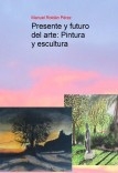 Presente y futuro del arte: Pintura y escultura