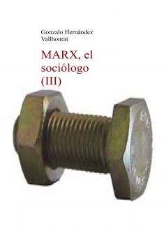 MARX, el sociólogo (III)