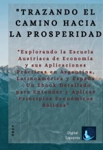 Libro "Trazando el Camino hacia la Prosperidad: Explorando la Escuela Austriaca de Economía y sus Aplicaciones Prácticas en Argentina, Latinoamérica y España - Un Libro Detallado para Entender y Aplicar Principios Económicos Sólidos", autor Alfredo Merlet Libro "Trazando el Camino hacia la Prosperidad: Explorando la Escuela Austriaca de Economía y sus Aplicaciones Prácticas en Argentina, Latinoamérica y España - Un Libro Detallado para Entender y Aplicar Principios Económicos Sólidos", autor Alfredo Merlet