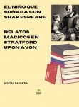 "EL NIÑO QUE SOÑABA CON SHAKESPEARE: RELATOS MÁGICOS EN STRATFORD UPON AVON"