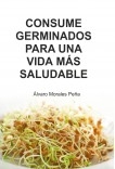 CONSUME  GERMINADOS PARA UNA VIDA MÁS SALUDABLE