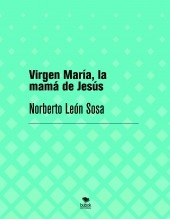 Virgen María, la mamá de Jesús