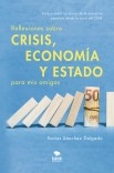 Reflexiones sobre crisis, economía y Estado para mis amigos