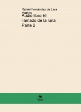 Audio libro El llamado de la luna Parte 2