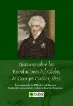 Libro "Discurso sobre las Revoluciones de la superficie del Globo" (1825) de Georges Cuvier, autor LEANDRO SEQUEIROS SAN ROMAN Libro "Discurso sobre las Revoluciones de la superficie del Globo" (1825) de Georges Cuvier, autor LEANDRO SEQUEIROS SAN ROMAN