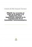 PELOS: La aversión al vello en la mujer y la depilación como  imposición cultural en la construcción de la feminidad  heteronormativa