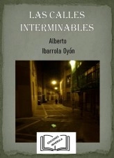 Libro LAS CALLES INTERMINABLES, autor Alberto Ibarrola Oyón Libro LAS CALLES INTERMINABLES, autor Alberto Ibarrola Oyón
