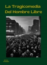 Libro La Tragicomedia Del Hombre Libre, autor Darío Paúl Dávila Hasing Libro La Tragicomedia Del Hombre Libre, autor Darío Paúl Dávila Hasing