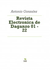 Libro Revista Electronica de Daganzo 01 - 22, autor Antonio Gonzalez Libro Revista Electronica de Daganzo 01 - 22, autor Antonio Gonzalez
