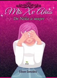 Mis XV Años de niña a mujer