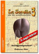 Libro La semilla de la unificación 3, autor Guillermo Esteban Albin Libro La semilla de la unificación 3, autor Guillermo Esteban Albin