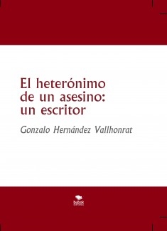 El heterónimo de un asesino: un escritor