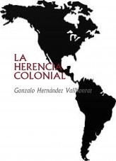 Libro LA HERENCIA COLONIAL, autor Gonzalo Hernández Vallhonrat Libro LA HERENCIA COLONIAL, autor Gonzalo Hernández Vallhonrat