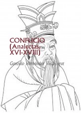 Libro CONFUCIO (Analectas, XVI-XVIII), autor Gonzalo Hernández Vallhonrat Libro CONFUCIO (Analectas, XVI-XVIII), autor Gonzalo Hernández Vallhonrat