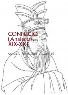 CONFUCIO (Analectas, XIX-XX)