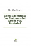 Cómo Identificar los Síntomas del Estrés y la Ansiedad Cómo Identificar los Síntomas del Estrés y la Ansiedad