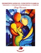 Libro DESMITIFICANDO EL CONCEPTO FAMILIA TOMO III, autor Lindy Giacoman Libro DESMITIFICANDO EL CONCEPTO FAMILIA TOMO III, autor Lindy Giacoman