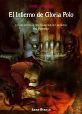 Libro El Infierno de Gloria Polo, autor Daniel Lapazano Libro El Infierno de Gloria Polo, autor Daniel Lapazano