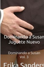 Dominando a Susan. Juguete nuevo. Dominando a Susan Vol. 3
