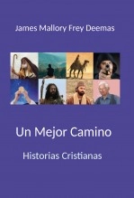 Libro Un Mejor Camino, autor James Mallory Frey Deemas Libro Un Mejor Camino, autor James Mallory Frey Deemas