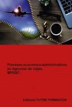 Libro Procesos económico-administrativos en agencias de viajes. MF0267., autor TUTOR FORMACIÓN Libro Procesos económico-administrativos en agencias de viajes. MF0267., autor TUTOR FORMACIÓN