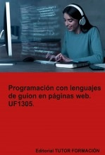 Libro Programación con lenguajes de guion en páginas web. UF1305., autor TUTOR FORMACIÓN Libro Programación con lenguajes de guion en páginas web. UF1305., autor TUTOR FORMACIÓN