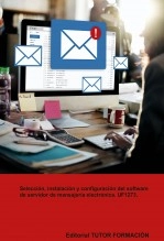 Libro Selección, instalación y configuración del software de servidor de mensajería electrónica. UF1273., autor TUTOR FORMACIÓN Libro Selección, instalación y configuración del software de servidor de mensajería electrónica. UF1273., autor TUTOR FORMACIÓN