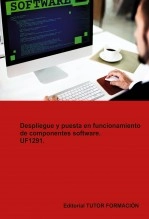 Libro Despliegue y puesta en funcionamiento de componentes software. UF1291., autor TUTOR FORMACIÓN Libro Despliegue y puesta en funcionamiento de componentes software. UF1291., autor TUTOR FORMACIÓN