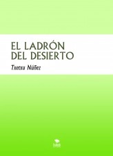 Libro EL LADRÓN DEL DESIERTO, autor Jose Ignacio Núñez Libro EL LADRÓN DEL DESIERTO, autor Jose Ignacio Núñez