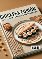 sushi“Chickpea Fusión/ Innovación Culinaria con Garbanzo”.