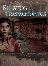 Libro Relatos Trasmundantes, autor Juan Manuel Sosa Porras Libro Relatos Trasmundantes, autor Juan Manuel Sosa Porras