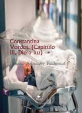Libro Constantina Vordot. (Capítulo III, Dio a luz), autor Gonzalo Hernández Vallhonrat Libro Constantina Vordot. (Capítulo III, Dio a luz), autor Gonzalo Hernández Vallhonrat
