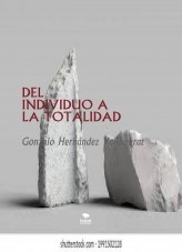 Libro Del individuo a la totalidad, autor Gonzalo Hernández Vallhonrat Libro Del individuo a la totalidad, autor Gonzalo Hernández Vallhonrat